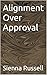 Alignment Over Approval