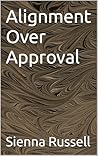 Alignment Over Approval