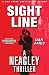 SIGHT LINE: A NEAGLEY THRIL...