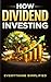 How To: Dividend Investing ...