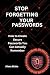 Stop Forgetting Your Passwo...