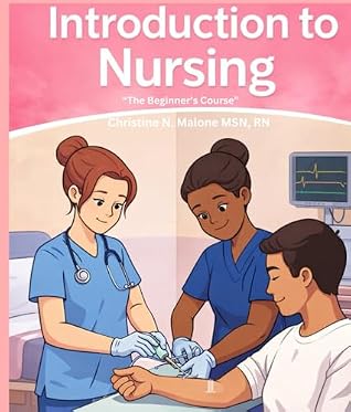 Introduction to Nursing: The Beginner's Course
