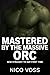 Mastered by the Massive Orc...
