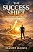 The Success Shift: Eight Co...