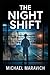 The Night Shift by Michael Maravich