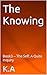 The Knowing by A K