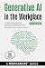 Generative AI in the Workplace (Incudes 100 Ready-to-use Prom... by WorkSmart Guides