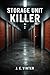 Storage Unit Killer: A Crim...