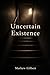 Uncertain Existence