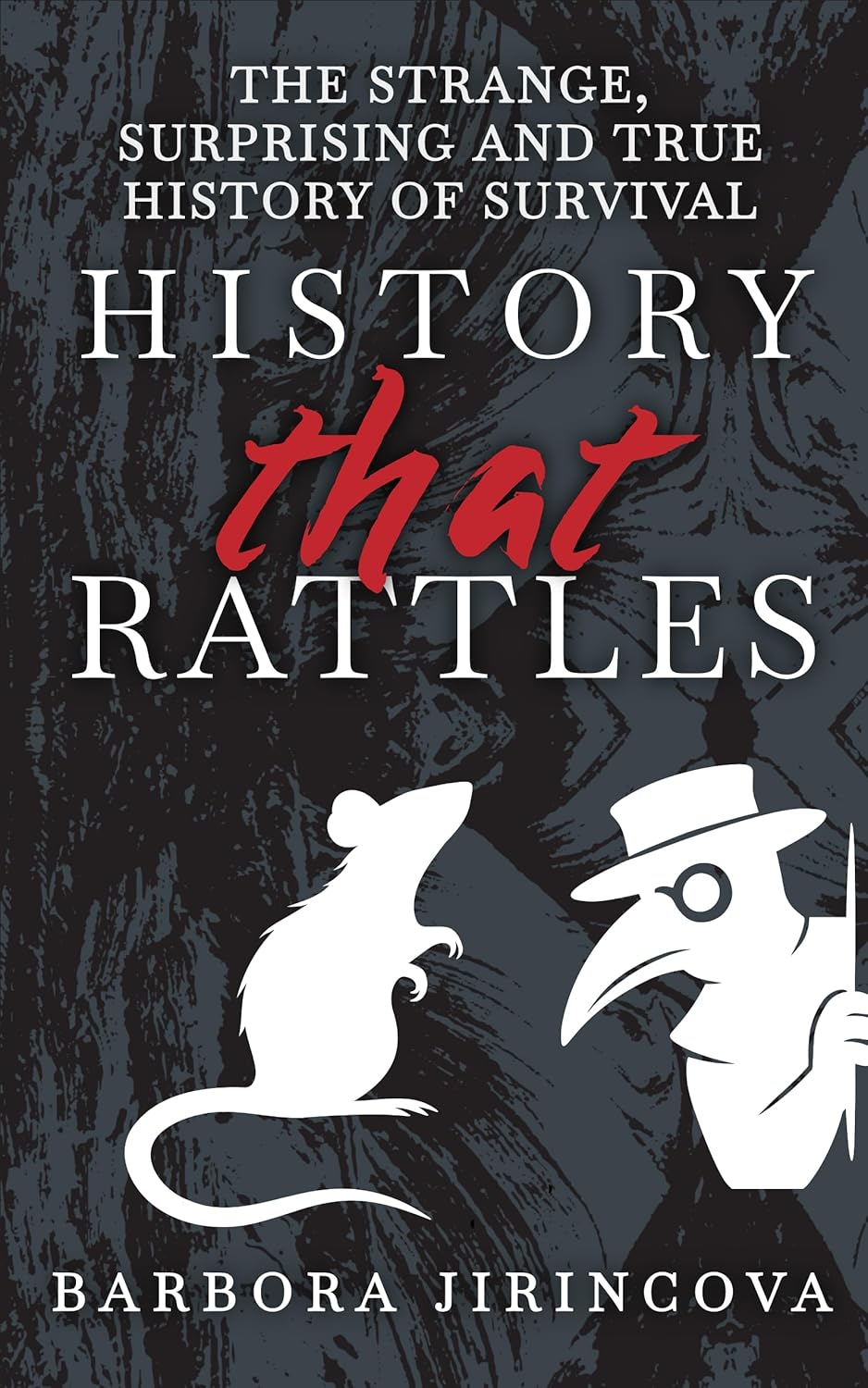 History That Rattles: The Strange, Surprising and True History of Survival (Kindle Edition)