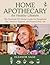 Home Apothecary for Healthy...
