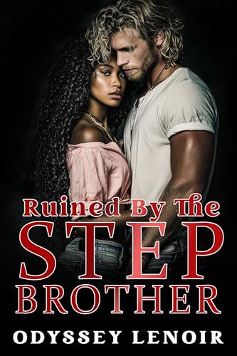 Ruined By The Stepbrother: Bwwm Romance (Kindle Edition)
