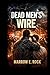DEAD MEN'S WIRE: The true s...