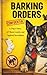 Barking Orders: A Dog’s Diary of Chaos, Loyalty, and Squirrel Surveillance