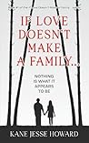 If Love Doesn't Make a Family...: Nothing is what it appears to be