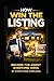 How To: Win The Listing