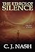 The Ethics of Silence by C.J. Nash
