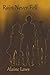 Rain Never Fell by Alaine Laws Rain Never Fell by Alaine Laws