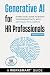 Generative AI for HR Professionals (Incudes 100 Ready-to-use ... by WorkSmart Guides