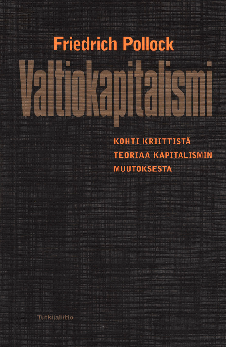 Valtiokapitalismi. Kohti kriittistä teoriaa kapitalismin muutoksesta