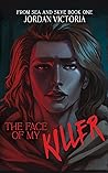 The Face of My Killer by Jordan Victoria