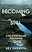 Becoming Still: A Tale of Wild Places and Inner Reckoning