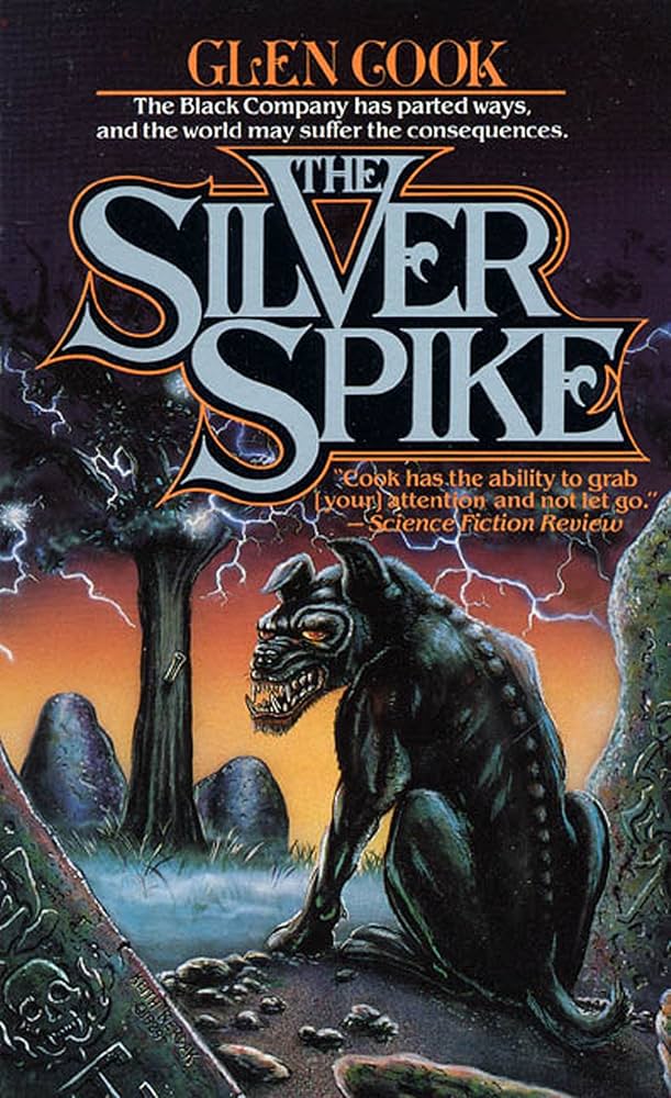 The Silver Spike (The Chronicles of the Black Company, #3.5)