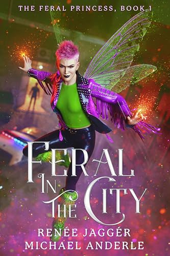 Feral in the City (The Feral Princess Book 1)
