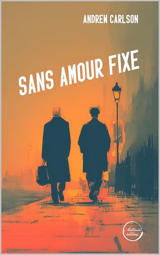 Sans amour fixe (French Edition)