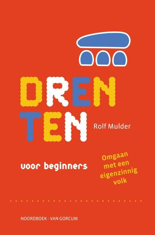 Drenten voor beginners: Omgaan met een eigenzinnig volk