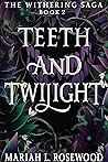 Teeth and Twilight