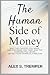 The Human Side of Money by Alex S. Tremper
