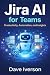 Jira AI for Teams: Producti...