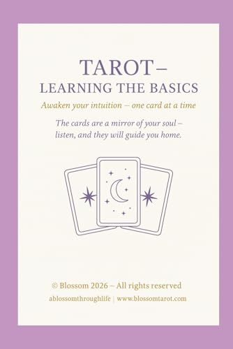 Tarot Learning the Basics: A Beginner’s Guide to Tarot Meanings, Intuition and Confident Readings (Blossom Learning Series)