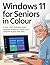 WINDOWS 11 FOR SENIORS IN C...