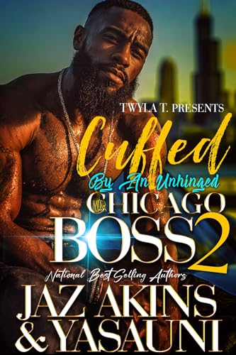 Cuffed By An Unhinged Chicago Boss 2 (Kindle Edition)
