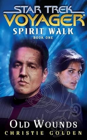 Old Wounds (Star Trek: Voyager; Spirit Walk, #1)