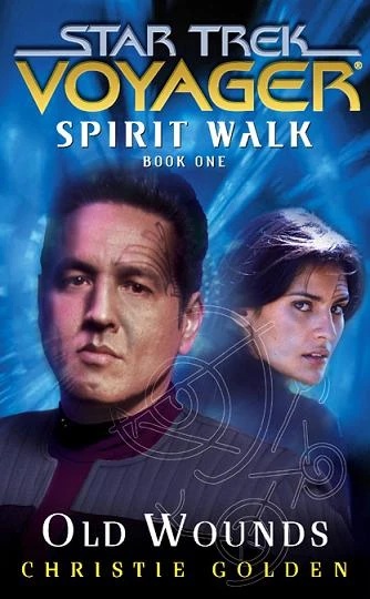 Old Wounds (Star Trek: Voyager; Spirit Walk, #1)