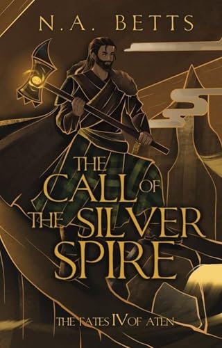 The Call of the Silver Spire (The Fates of Aten, #4)
