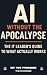 AI Without the Apocalypse: ...