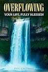 Overflowing: Your...