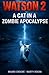 WATSON 2: A Cat in a Zombie Apocalypse (Watson, A Cat in A Zombie Apocalypse)