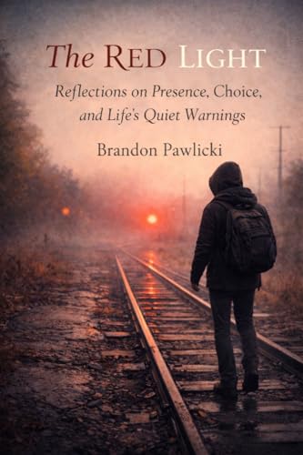 The Red Light: Reflections on Presence, Choice, and Life’s Quiet Warnings (Kindle Edition)