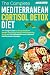 The Complete Mediterranean Cortisol Detox Diet by Talia Bennett