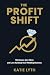 The Profit Shift: Work Less...