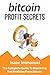 Bitcoin Profit Secrets: The...