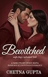 Bewitched: A Dark Steamy Angsty Indian Mafia Replacement Bride Romance (Crimson Vows Series Book 1)