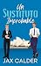 Un Sustituto Improbable (Dilemas Improbables nº 3) by Jax Calder