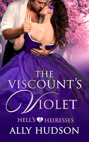 The Viscount's Violet (Hell's Heiresses Book 1)