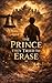 The Prince They Tried to Erase by Ekta Chaudhary